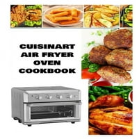 Cuisinart Air Fryer sütő szakácskönyv: Finom és egyszerű receptek kezdőknek