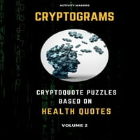 Kriptogramok-Cryptoquote rejtvények egészségügyi idézetek alapján-kötet: tevékenységi könyv felnőtteknek-tökéletes ajándék a