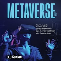 Metaverse: a legjobb útmutató a decentralizált pénzügyekről, a Blockchain játékokról, az NFT-ről és a kriptovalutákról