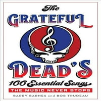 A Grateful Dead alapvető dalai: a zene soha nem áll meg