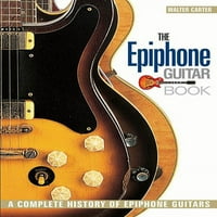 Az Epiphone Gitárkönyv : az Epiphone gitárok teljes története